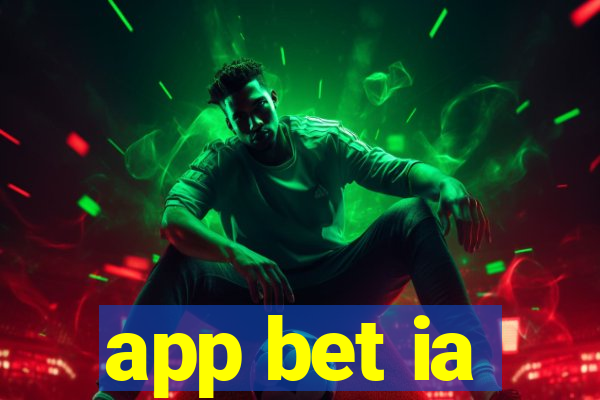 app bet ia